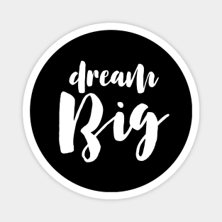 Dream Big Magnet